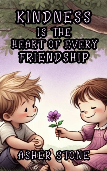 Kindness is the Heart of Every Friendship (eBook, ePUB)