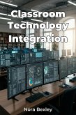 Classroom Technology Integration (eBook, ePUB) Classroom Technology Integration (eBook, ePUB)