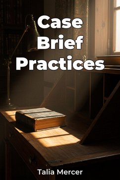Case Brief Practices (eBook, ePUB) - Mercer, Talia