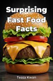 Surprising Fast Food Facts (eBook, ePUB) Surprising Fast Food Facts (eBook, ePUB)