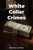 White Collar Crimes (eBook, ePUB) White Collar Crimes (eBook, ePUB)