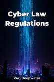 Cyber Law Regulations (eBook, ePUB) Cyber Law Regulations (eBook, ePUB)
