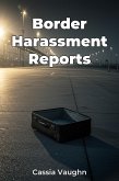 Border Harassment Reports (eBook, ePUB) Border Harassment Reports (eBook, ePUB)