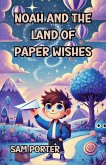 Noah and the Land of Paper Wishes (eBook, ePUB)
