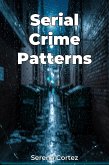 Serial Crime Patterns (eBook, ePUB) Serial Crime Patterns (eBook, ePUB)