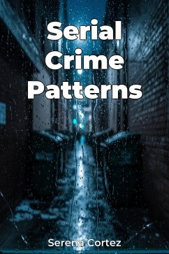 Serial Crime Patterns (eBook, ePUB) - Cortez, Serena