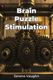 Brain Puzzle Stimulation (eBook, ePUB) Brain Puzzle Stimulation (eBook, ePUB)
