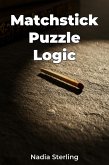 Matchstick Puzzle Logic (eBook, ePUB) Matchstick Puzzle Logic (eBook, ePUB)