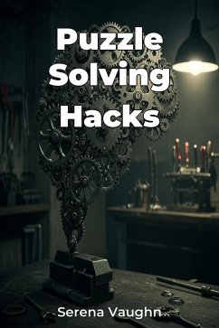 Puzzle Solving Hacks (eBook, ePUB) - Vaughn, Serena