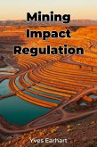 Mining Impact Regulation (eBook, ePUB) Mining Impact Regulation (eBook, ePUB)