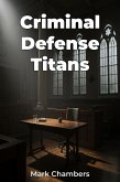 Criminal Defense Titans (eBook, ePUB)