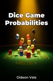 Dice Game Probabilities (eBook, ePUB)