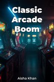 Classic Arcade Boom (eBook, ePUB) Classic Arcade Boom (eBook, ePUB)