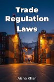 Trade Regulation Laws (eBook, ePUB) Trade Regulation Laws (eBook, ePUB)