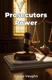 Prosecutors Power (eBook, ePUB)