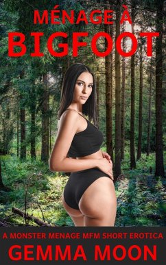 Cover Ménàge a Bigfoot: An MFM Monster Menage Short Erotica (Horny Hikers) (eBook, ePUB)
