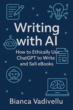 Cover Writing with AI How to Ethically Use ChatGPT to Write and Sell eBooks (eBook, ePUB)