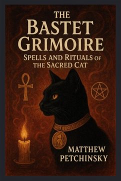 The Bastet Grimoire - Petchinsky, Matthew