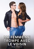 Ma Femme me trompe avec le Voisin Ma Femme me trompe avec le Voisin