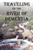 Traveling on the River of Dementia Traveling on the River of Dementia