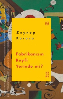 Fabrikanizin Keyfi Yerinde mi - Karaca, Zeynep
