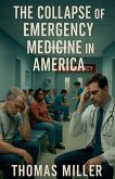 The Collapse of Emergency Medicine in America The Collapse of Emergency Medicine in America