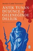Antik Yunan Düsünce ve Geleneginde Delilik Antik Yunan Düsünce ve Geleneginde Delilik