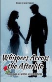 Whispers Across the Afterlife Whispers Across the Afterlife