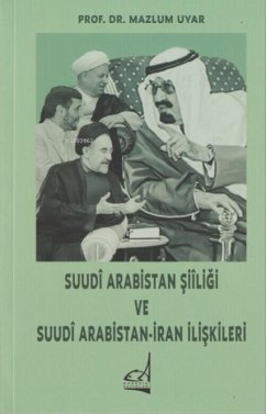 Suudi Arabistan Siiligi ve Suudi Arabistan - Iran Iliskileri - Uyar, Mazlum