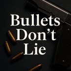 Bullets Don't Lie (eBook, ePUB) Bullets Don't Lie (eBook, ePUB)