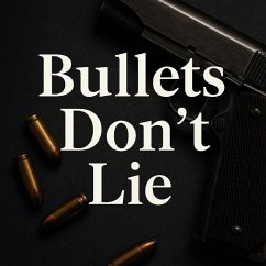 Bullets Don't Lie (eBook, ePUB) - Js Bullets Don't Lie (eBook, ePUB) - Js