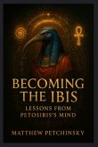 Becoming the Ibis Becoming the Ibis
