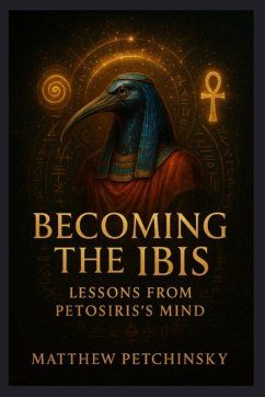 Becoming the Ibis - Petchinsky, Matthew Becoming the Ibis - Petchinsky, Matthew