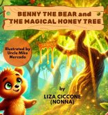 Benny The Bear And The Magical Honey Tree Benny The Bear And The Magical Honey Tree
