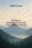 Estórias Impressionantes Das Coisas Comuns - Vol 02 (eBook, ePUB) Estórias Impressionantes Das Coisas Comuns - Vol 02 (eBook, ePUB)