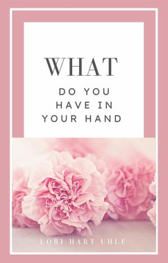 Cover What Do You Have in Your Hand (eBook, ePUB)