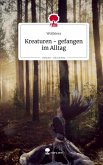 Kreaturen - gefangen im Alltag. Life is a Story - story.one Kreaturen - gefangen im Alltag. Life is a Story - story.one