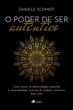 O Poder de Ser Autêntico (eBook, ePUB) - Schmidt, Daniele