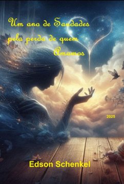 Cover Um Ano De Saudades Pela Perda De Quem Amamos (eBook, ePUB)