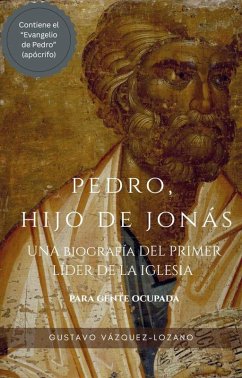 Cover Pedro, hijo de Jonás: una biografía del primer líder de la Iglesia (Para gente ocupada) (eBook, ePUB)