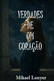 Verdades De Um Coração - Vol 01 (eBook, ePUB)