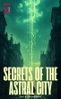 Secrets of the Astral City (eBook, ePUB) - Bild 1