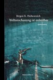 Weltanschauung ist unheilbar Weltanschauung ist unheilbar