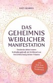 Das Geheimnis weiblicher Manifestation (eBook, PDF) Das Geheimnis weiblicher Manifestation (eBook, PDF)
