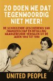 "Zo Doen We Dat Tegenwoordig Niet Meer!" - De Schokkende Geschiedenis van Zwangerschap en Bevalling: Waargebeurde Verhalen uit de Jaren 1940 tot 1990 (eBook, ePUB)