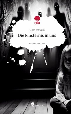 Cover Die Finsternis in uns. Life is a Story - story.one