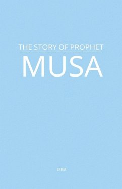 The Story of Prophet Musa - Maa The Story of Prophet Musa - Maa