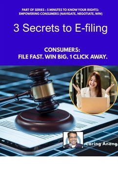 3 Secrets to E-filing (5 Minutes To Know Your Rights, #1) (eBook, ePUB) - Anang, Caring