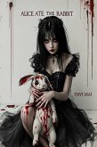 Alice Ate the Rabbit (eBook, ePUB) Alice Ate the Rabbit (eBook, ePUB)