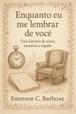 Enquanto Eu Me Lembrar De Você (eBook, ePUB)